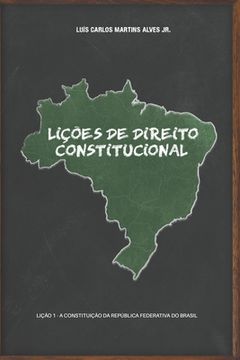 portada Lições de Direito Constitucional: Lição 1 - a Constituição da República Federativa do Brasil (en Portugués)