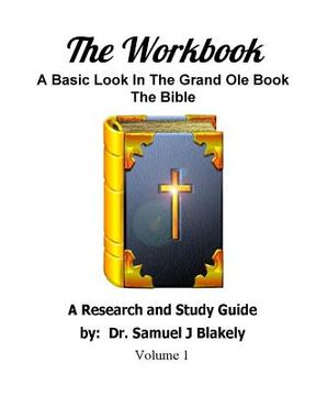 portada The Workbook: A Basic Look In The Grand Ole Book, The Bible (en Inglés)