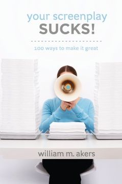 portada Your Screenplay Sucks!: 100 Ways to Make It Great (en Inglés)