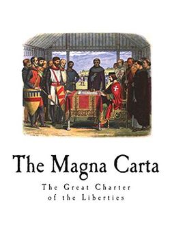 portada The Magna Carta: The Great Charter of the Liberties (English law - the Magna Carta) (en Inglés)