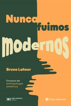 portada Nunca Fuimos Modernos (in Spanish)