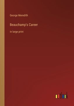 portada Beauchamp's Career: in large print (en Inglés)