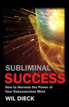 portada Subliminal Success: How to Harness the Power of Your Subconscious Mind (en Inglés)