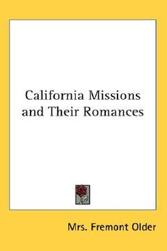 portada california missions and their romances (en Inglés)