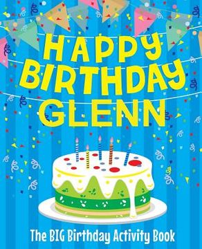 portada Happy Birthday Glenn - The Big Birthday Activity Book: Personalized Children's Activity Book
