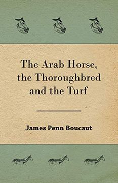 portada The Arab Horse, the Thoroughbred and the Turf (en Inglés)