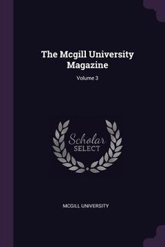 portada The Mcgill University Magazine; Volume 3 (in English)