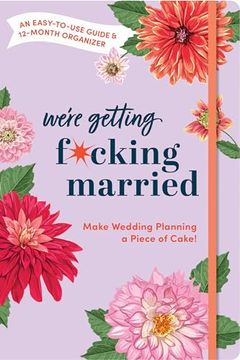 portada Make Wedding Planning a Piece of Cake: An Easy-To-Use Guide and 12-Month Organizer (Calendars & Gifts to Swear by) (en Inglés)
