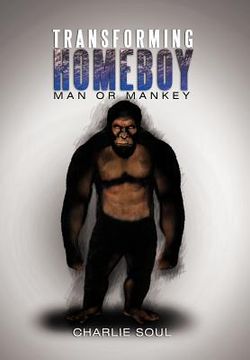 portada transforming homeboy: man or mankey (en Inglés)