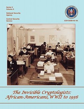 portada the invisible cryptologists: african-americans, world war ii to 1956