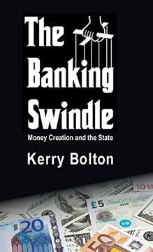 portada The Banking Swindle: Money Creation and the State (en Inglés)