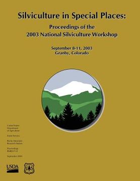 portada Silviculture in Special Places: Proceedings of the 2003 National Silviculture Workshop