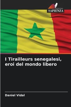 portada I Tirailleurs senegalesi, eroi del mondo libero (en Italiano)