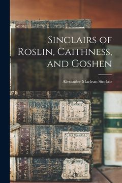 portada Sinclairs of Roslin, Caithness, and Goshen (in English)