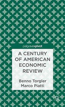 portada A Century of American Economic Review: Insights on Critical Factors in Journal Publishing (Palgrave Studies in Economic History)
