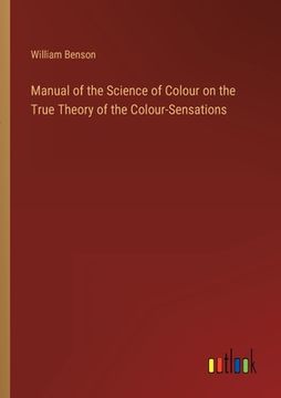 portada Manual of the Science of Colour on the True Theory of the Colour-Sensations (en Inglés)