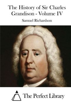 portada The History of Sir Charles Grandison - Volume IV (Perfect Library)