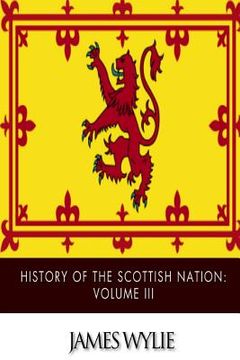 portada History of the Scottish Nation: Volume III: From Union of Scots and Picts, A.D. 843, to Death of Alexander III, A.D. 1286 (in English)