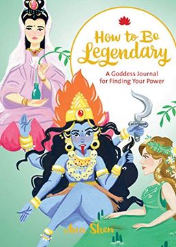 portada How to be Legendary: A Goddess Journal for Finding Your Power (in English)