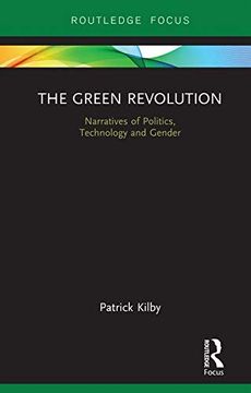 portada The Green Revolution: Narratives of Politics, Technology and Gender (Earthscan Food and Agriculture) (in English)