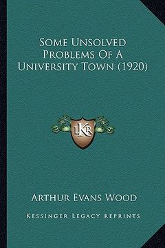 portada some unsolved problems of a university town (1920) (en Inglés)