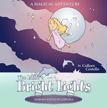 portada the little bright lights - mariah and jo in lemuria: a magical adventure (en Inglés)