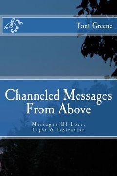 portada Channeled Messages From Above: Messages Of Love, Light & Ispiration (en Inglés)
