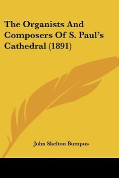 portada the organists and composers of s. paul's cathedral (1891) (in English)