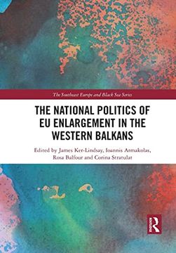 portada The National Politics of eu Enlargement in the Western Balkans (The Southeast Europe and Black sea Series) (en Inglés)