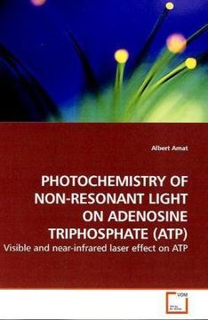 photochemistry of non-resonant light on adenosine triphosphate (atp) (en Inglés)