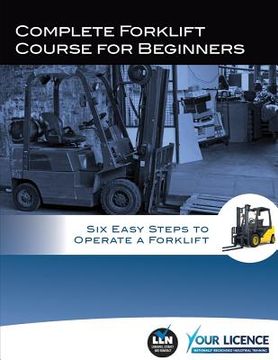 portada Complete Forklift Course for Beginners: Six Easy Steps to Operate a Forklift (en Inglés)