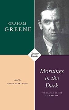 portada Mornings in the Dark: The Graham Greene Film Reader (en Inglés)