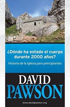 portada Dónde ha Estado el Cuerpo Durante 2000 Años? Historia de la Iglesia Para Principiantes (in Spanish)