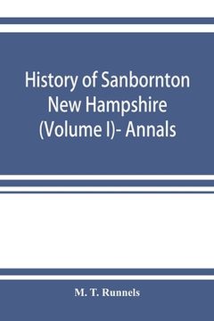 portada History of Sanbornton, New Hampshire (Volume I)- Annals (en Inglés)