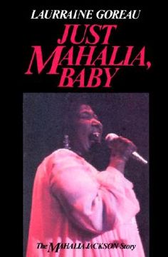 portada just mahalia, baby: the mahalia jackson story (en Inglés)
