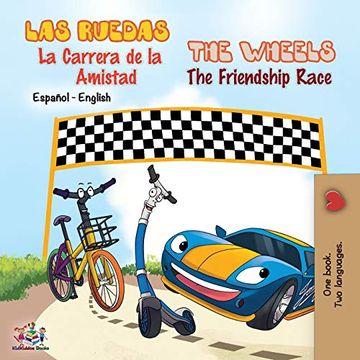 portada Las Ruedas- la Carrera de la Amistad the Wheels- the Friendship Race: Spanish English Bilingual Book (Spanish English Bilingual Collection)