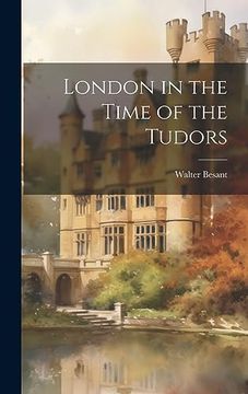portada London in the Time of the Tudors (en Inglés)
