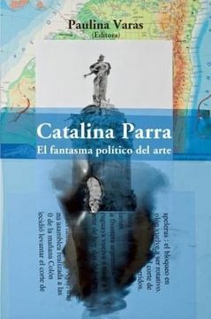 portada Catalina Parra. El fantasma político del arte (in Spanish)