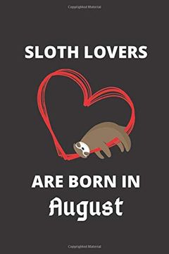 portada Sloth Lovers are Born in August: 120 Pages, 6 x 9 Size, 