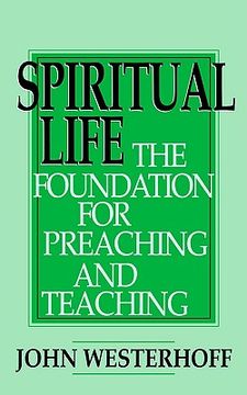 portada spiritual life: the foundation for preaching and teaching (in English)