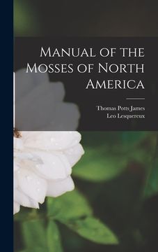portada Manual of the Mosses of North America (en Inglés)