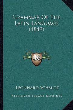 portada grammar of the latin language (1849) (en Inglés)