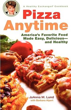 portada pizza anytime: a healthy exchanges cookbook (en Inglés)
