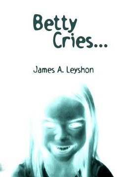 portada Betty Cries...: A Jake St. Johns Novel (en Inglés)