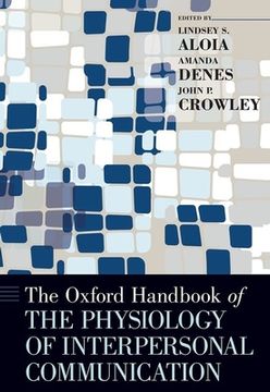 portada The Oxford Handbook of the Physiology of Interpersonal Communication (Oxford Handbooks) (en Inglés)