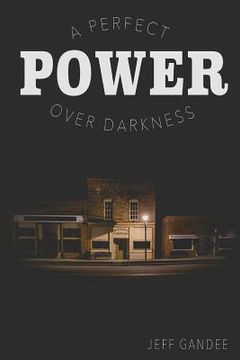 portada A Perfect Power Over Darkness (in English)