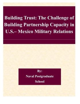 portada Building Trust: The Challenge of Building Partnership Capacity in U.S.– Mexico Military Relations