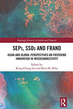 portada Seps, Ssos and Frand: Asian and Global Perspectives on Fostering Innovation in Interconnectivity (Routledge Research in Intellectual Property) (en Inglés)