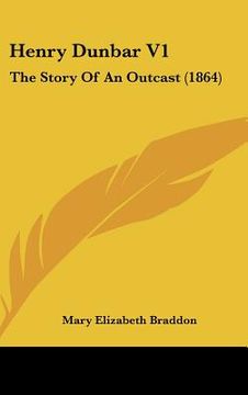 portada henry dunbar v1: the story of an outcast (1864) (en Inglés)