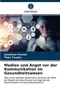 portada Medien und Angst vor der Kommunikation im Gesundheitswesen (in German)